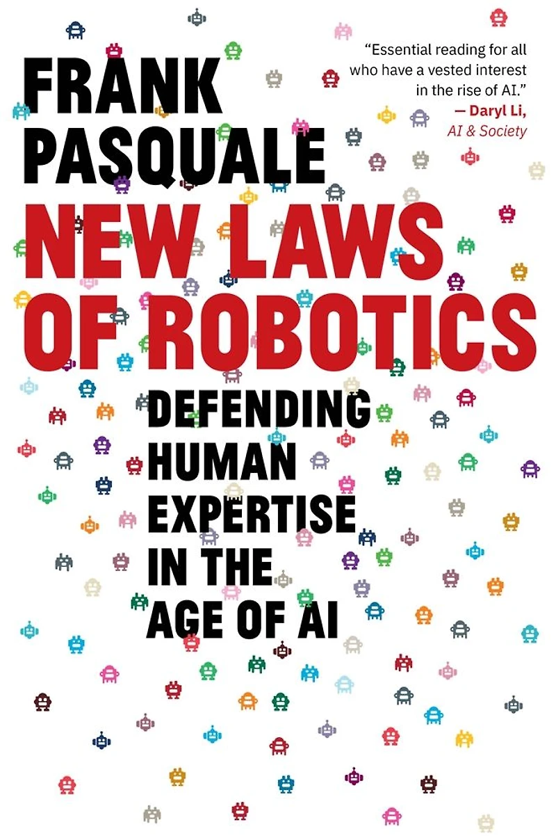 New Laws of Robotics: Defending Human Expertise the Age AI