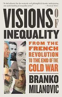 Visions of Inequality: From the French Revolution to End Cold War