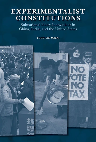 Experimentalist Constitutions: Subnational Policy Innovations China, India, and the United States