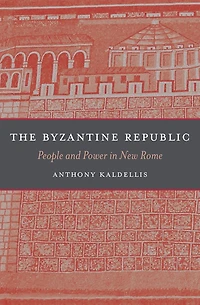 The Byzantine Republic: People and Power New Rome