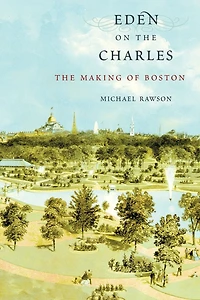 Eden on The Charles: Making of Boston