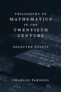 Philosophy of Mathematics the Twentieth Century: Selected Essays