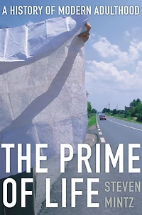 The Prime of Life: A History Modern Adulthood