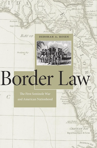 Border Law: The First Seminole War and American Nationhood