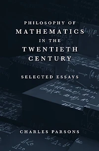 Philosophy of Mathematics the Twentieth Century: Selected Essays