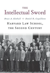 the Intellectual Sword: Harvard Law School, Second Century