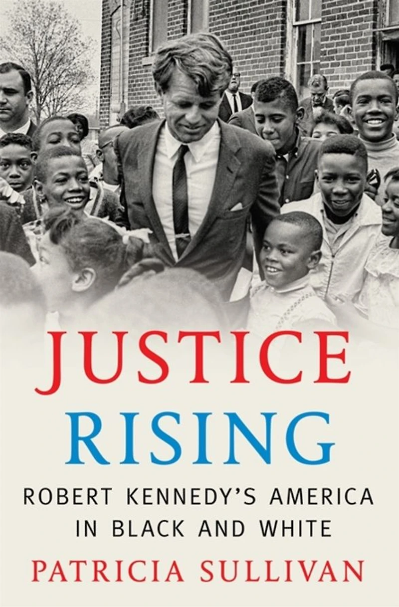 Justice Rising: Robert Kennedy's America Black and White