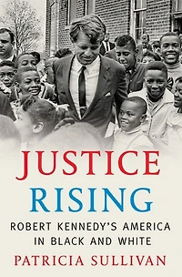 Justice Rising: Robert Kennedy's America Black and White