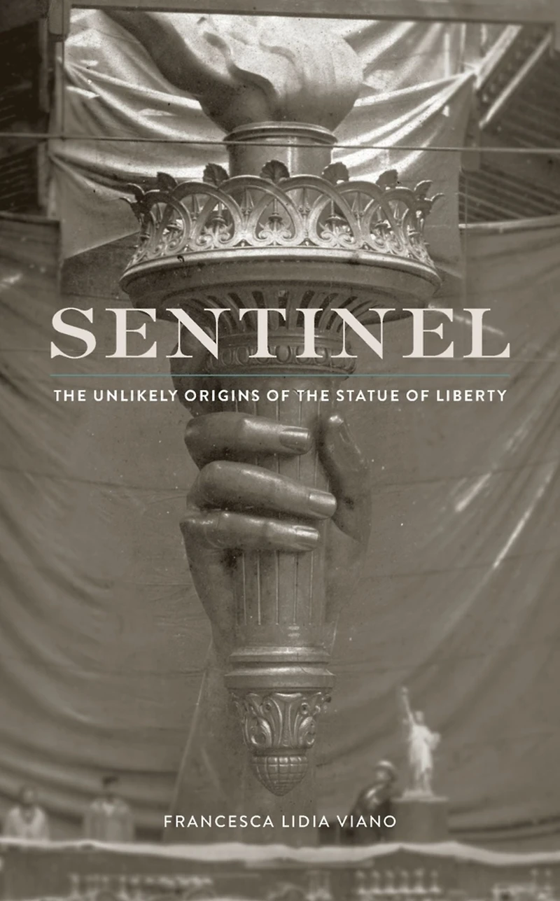 Sentinel: the Unlikely Origins of Statue Liberty