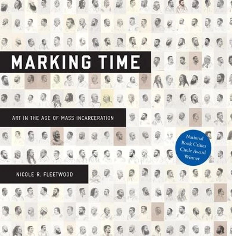 Marking Time: Art the Age of Mass Incarceration