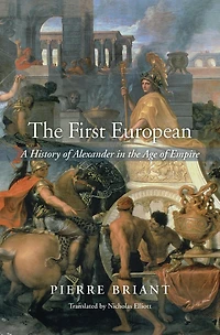 the First European: A History of Alexander Age Empire