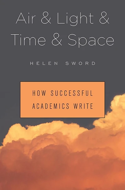 Air & Light Time Space: How Successful Academics Write