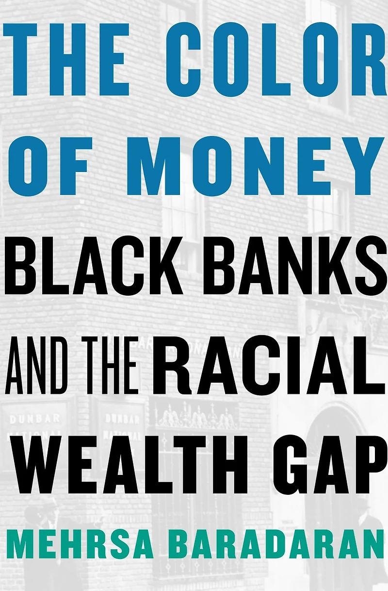 the Color of Money: Black Banks and Racial Wealth Gap