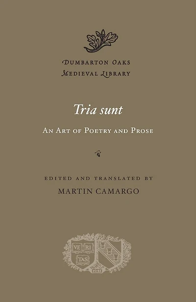 <i>Tria sunt</i>: An Art of Poetry and Prose