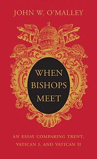 When Bishops Meet: An Essay Comparing Trent, Vatican I, and II