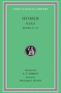 Iliad, Volume II: Books 13-24