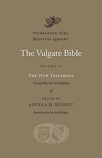 The Vulgate Bible, Volume VI: The New Testament: Douay-Rheims Translation