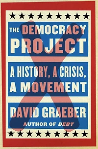 The Democracy Project: a History, Crisis, Movement