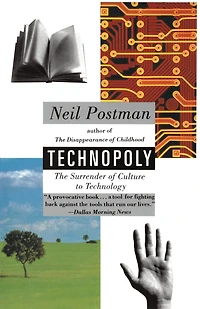 Technopoly: The Surrender of Culture to Technology