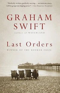 Last Orders (Booker Prize Winner)
