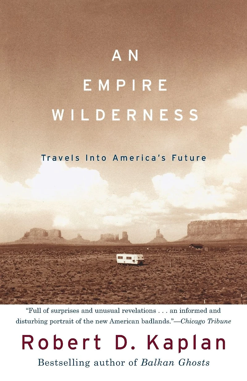 An Empire Wilderness: Traveling Into America's Future