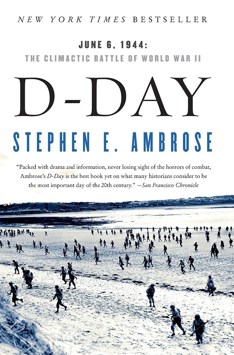 D-Day, June 6, 1944: The Climactic Battle of World War II