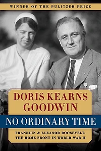 No Ordinary Time: Franklin and Eleanor Roosevelt: The Home Front World War II