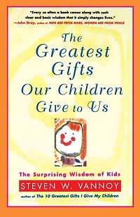 The Greatest Gifts Our Children Give to Us