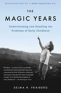 the Magic Years: Understanding and Handling Problems of Early Childhood