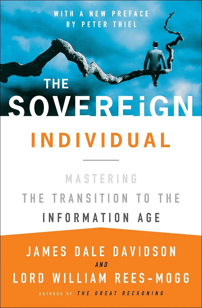 the Sovereign Individual: Mastering Transition to Information Age