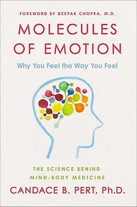 Molecules of Emotion: The Science Behind Mind-Body Medicine