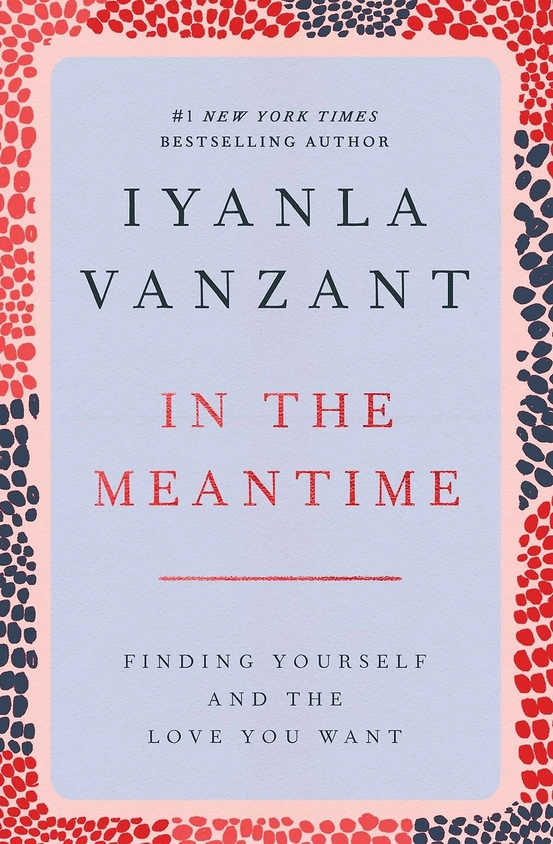 the Meantime: Finding Yourself and Love You Want