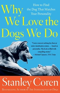 Why We Love the Dogs Do: How to Find Dog That Matches Your Personality