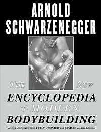The New Encyclopedia of Modern Bodybuilding: Bible Bodybuilding, Fully Updated and Revis