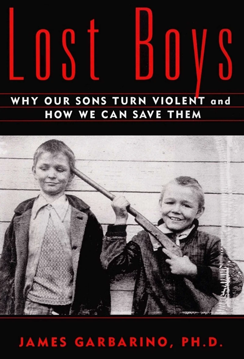Lost Boys: Why Our Sons Turn Violent and How We Can Save Them (Abridged)