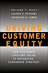 Driving Customer Equity: How Lifetime Value Is Reshaping Corporate Strategy