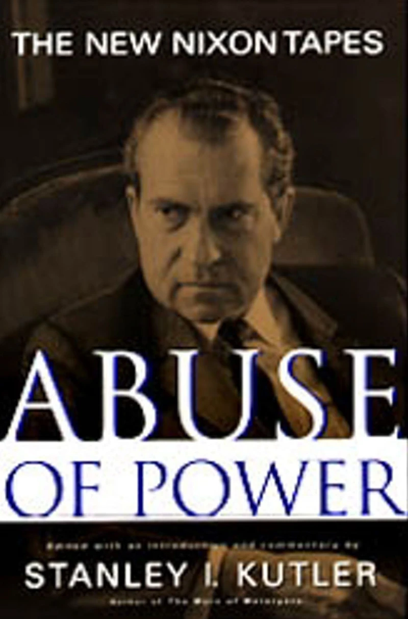 Abuse of Power: The New Nixon Tapes