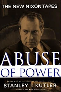 Abuse of Power: The New Nixon Tapes