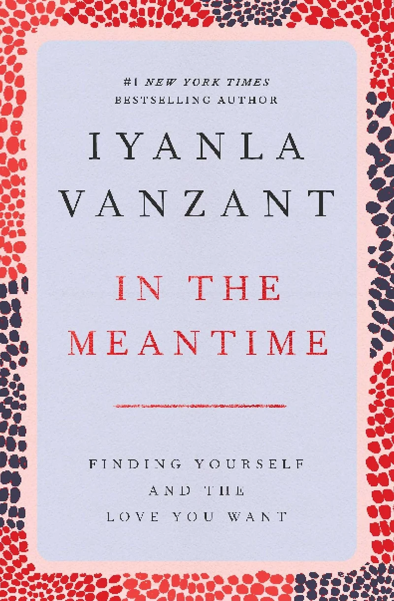 the Meantime: Finding Yourself and Love You Want