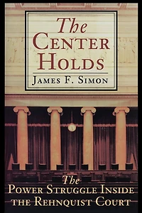 the Center Holds: Power Struggle Inside Rehnquist Court