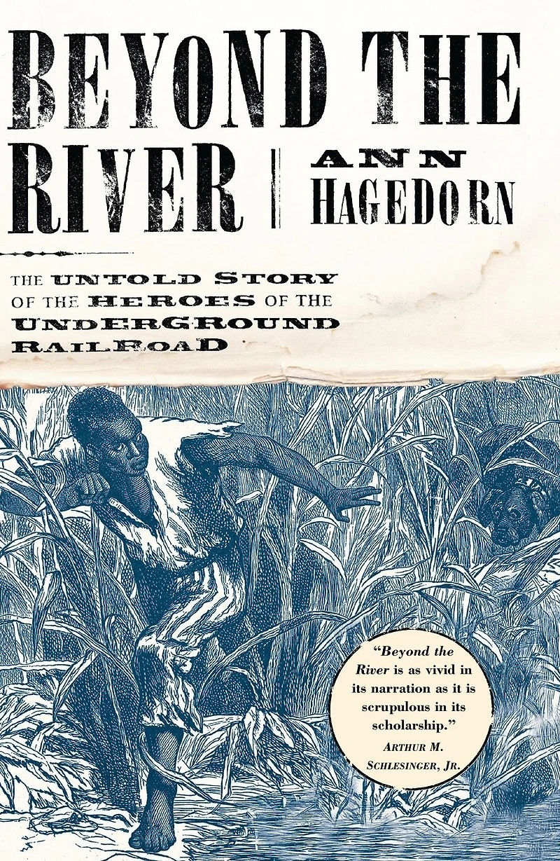 Beyond the River: Untold Story of Heroes Underground Railroad