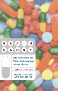 Brain Candy: Boost Your Power with Vitamins, Supplements, Drugs, and Other Substance