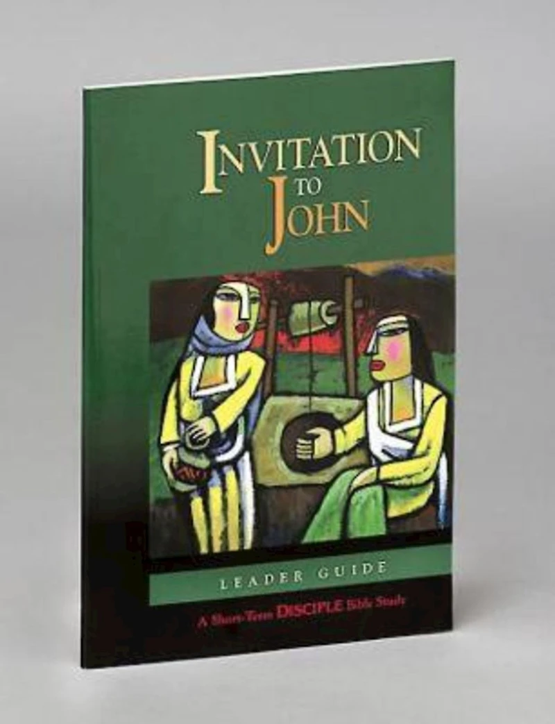 Invitation to John: Leader Guide: A Short-Term DISCIPLE Bible Study