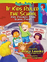 If Kids Ruled the School: Kids' Favorite Funny School Poems