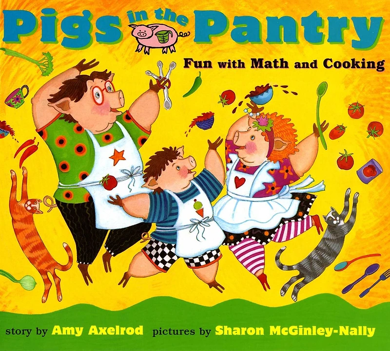 Pigs the Pantry: Fun with Math and Cooking