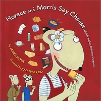 Horace and Morris Say Cheese (Which Makes Dolores Sneeze!)