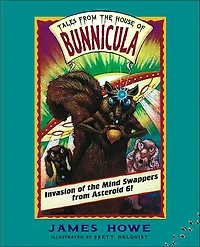 Invasion of the Mind Swappers from Asteroid 6! (Tales House Bunnicula Series #2)