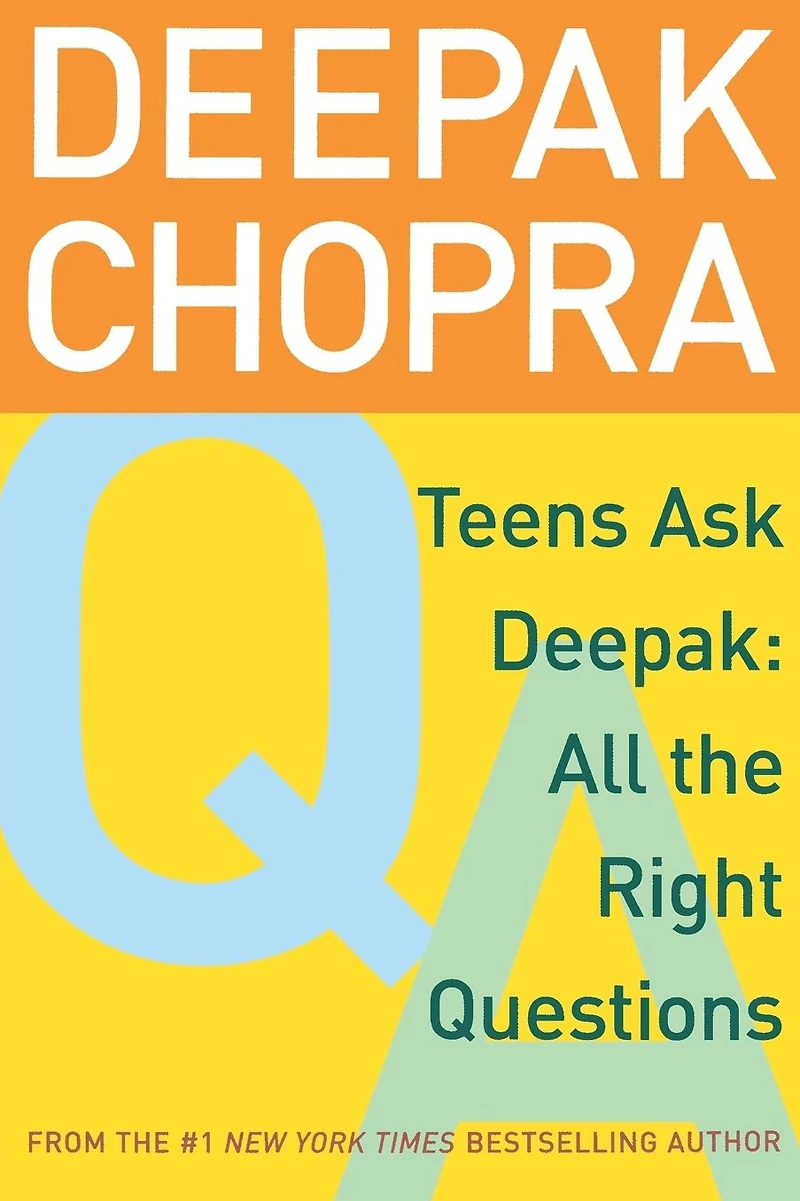 Teens Ask Deepak: All the Right Questions