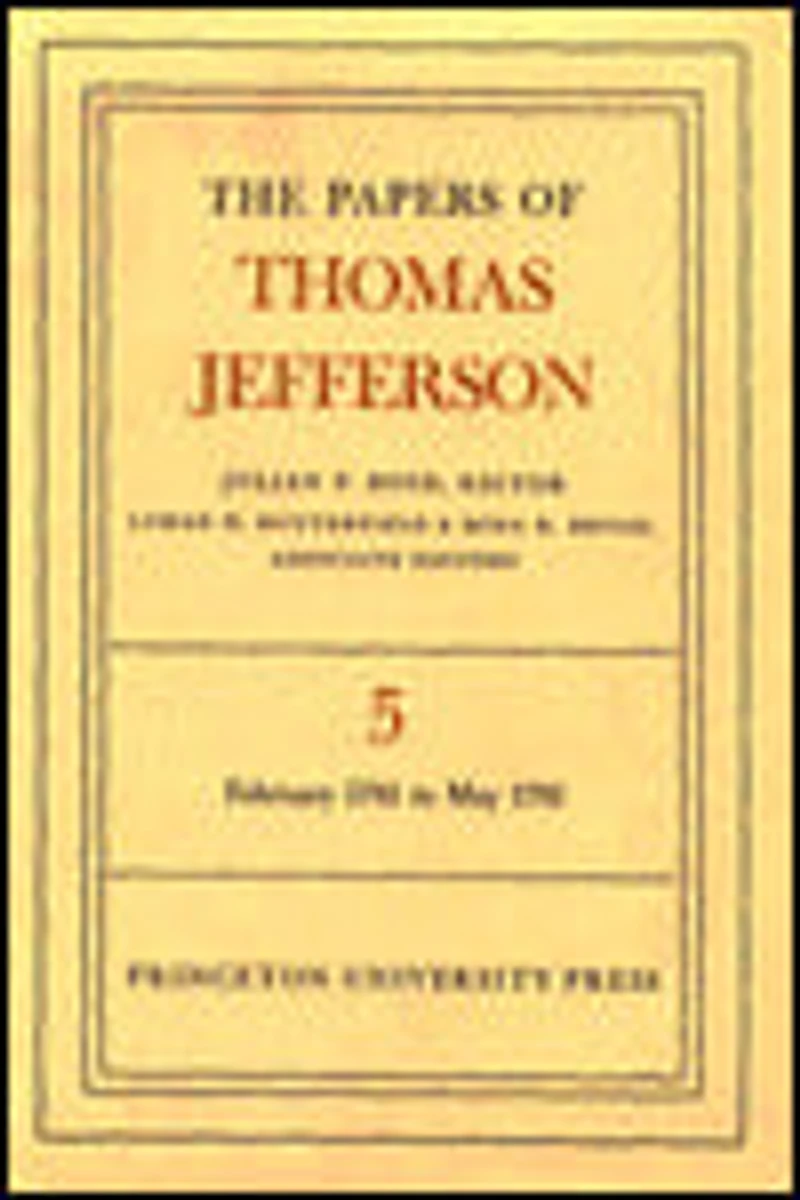 The Papers of Thomas Jefferson, Volume 5: February 1781 to May
