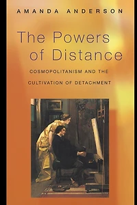the Powers of Distance: Cosmopolitanism and Cultivation Detachment